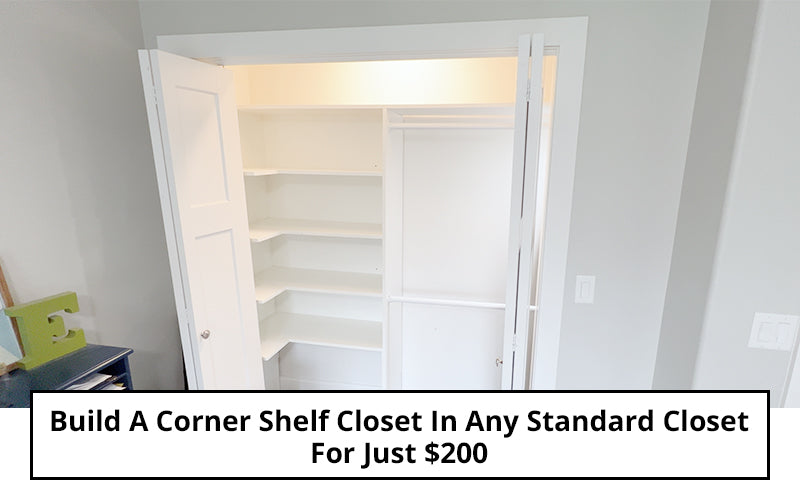 How To Build A Corner Shelf Closet In Any Standard Closet | Weekend Woodworking Project